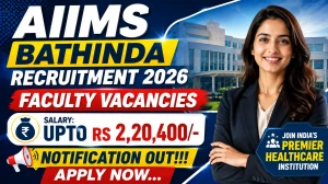 AIIMS Bathinda Faculty Recruitment 2026 - Apply Online for 77 Professor, Additional Professor and More Posts AIIMS Bathinda Faculty Recruitment 2026 - Apply Online for 77 Professor, Additional Professor and More Posts