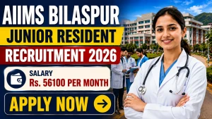 AIIMS Bilaspur Junior Resident Recruitment 2026 - Apply Online AIIMS Bilaspur Junior Resident Recruitment 2026 - Apply Online