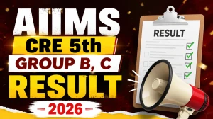 AIIMS CRE 5th Group B, C Result 2026 Out - Download Merit List PDF at aiimsexams.ac.in