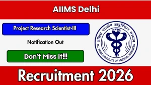 AIIMS Delhi Project Research Scientist Recruitment 2026 - Apply Online