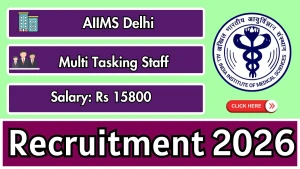AIIMS Delhi Multi Tasking Staff Recruitment 2026 - Apply Online AIIMS Delhi Multi Tasking Staff Recruitment 2026 - Apply Online