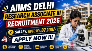 AIIMS Delhi Research Associate III Recruitment 2026 - Apply Online