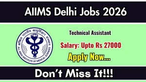 AIIMS Delhi Technical Assistant Recruitment 2026 - Apply Online AIIMS Delhi Technical Assistant Recruitment 2026 - Apply Online
