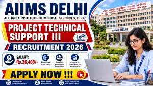 AIIMS Delhi Project Technical Support III Recruitment 2026 - Apply Online