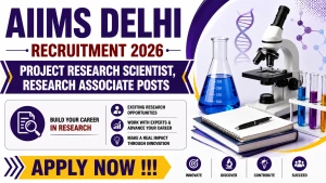 AIIMS Delhi Recruitment 2026 - Apply Online for Project Research Scientist, Research Associate Posts AIIMS Delhi Recruitment 2026 - Apply Online for Project Research Scientist, Research Associate Posts
