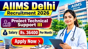 AIIMS Delhi Project Technical Support III Recruitment 2026 - Apply Online