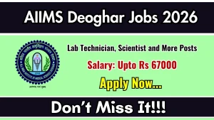 AIIMS Deoghar Recruitment 2026 - Apply Online for Lab Technician, Scientist and More Posts AIIMS Deoghar Recruitment 2026 - Apply Online for Lab Technician, Scientist and More Posts