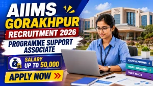 AIIMS Gorakhpur Programme Support Associate Recruitment 2026 - Apply Online