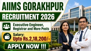 AIIMS Gorakhpur Recruitment 2026 - Apply Offline for 10 Executive Engineer, Registrar and More Posts