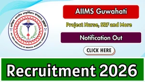 AIIMS Guwahati Recruitment 2026 - Apply Online for Project Nurse, Senior Research Fellow and More Posts AIIMS Guwahati Recruitment 2026 - Apply Online for Project Nurse, Senior Research Fellow and More Posts