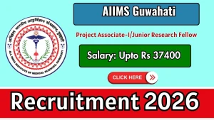 AIIMS Guwahati Project Associate-I/Junior Research Fellow Recruitment 2026 - Apply Offline AIIMS Guwahati Project Associate-I/Junior Research Fellow Recruitment 2026 - Apply Offline
