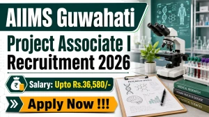 AIIMS Guwahati Project Associate I Recruitment 2026 - Apply Online