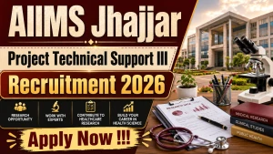 AIIMS Jhajjar Project Technical Support III Recruitment 2026 - Apply Online