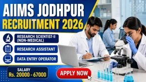 AIIMS Jodhpur Recruitment 2026 - Walkin for Data Entry Operator, Research Assistant and More Posts AIIMS Jodhpur Recruitment 2026 - Walkin for Data Entry Operator, Research Assistant and More Posts