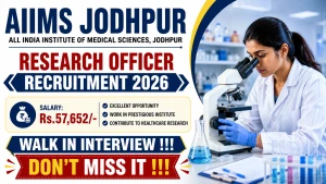 AIIMS Jodhpur Research Officer Recruitment 2026 - Walkin AIIMS Jodhpur Research Officer Recruitment 2026 - Walkin
