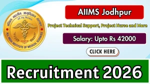 AIIMS Jodhpur Recruitment 2026 - Walkin for Project Technical Support, Project Nurse and More Posts AIIMS Jodhpur Recruitment 2026 - Walkin for Project Technical Support, Project Nurse and More Posts