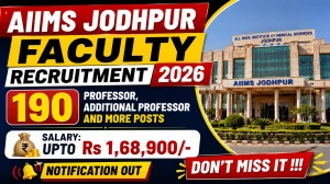 AIIMS Jodhpur Faculty Recruitment 2026 - Apply Online for 190 Professor, Additional Professor and More Posts AIIMS Jodhpur Faculty Recruitment 2026 - Apply Online for 190 Professor, Additional Professor and More Posts