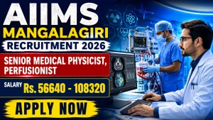 AIIMS Mangalagiri Non Faculty Recruitment 2026 - Apply Online for Senior Medical Physicist, Perfusionist Posts