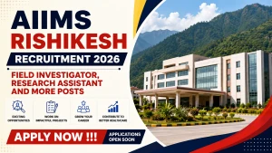 AIIMS Rishikesh Recruitment 2026 - Apply Online for Field Investigator, Research Assistant and More Posts AIIMS Rishikesh Recruitment 2026 - Apply Online for Field Investigator, Research Assistant and More Posts