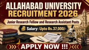 Allahabad University Recruitment 2026 - Apply Online for Junior Research Fellow and Research Assistant Posts