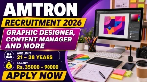 AMTRON Recruitment 2026 - Apply Online for 15 Graphic Designer, Content Manager and More Posts AMTRON Recruitment 2026 - Apply Online for 15 Graphic Designer, Content Manager and More Posts