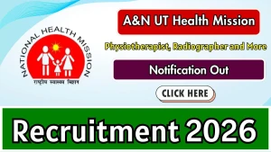 A&N UT Health Mission Recruitment 2026 - Apply Offline for Physiotherapist, Radiographer and MoPosts
