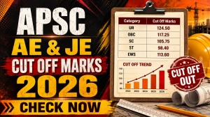 APSC Cut off Marks 2026 - Check AE Civil, AE Mechanical & JE Mechanical, Water Resources Department APSC Cut off Marks 2026 - Check AE Civil, AE Mechanical & JE Mechanical, Water Resources Department