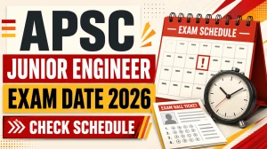 APSC Junior Engineer Exam Date 2026 - Check Screening Test & Time Table APSC Junior Engineer Exam Date 2026 - Check Screening Test & Time Table