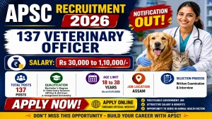 APSC Veterinary Officer Recruitment 2026 Notification Out - Apply Online for 137 Posts APSC Veterinary Officer Recruitment 2026 Notification Out - Apply Online for 137 Posts