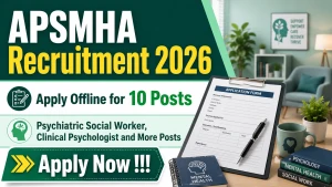 APSMHA Recruitment 2026 - Apply Offline for 10 Psychiatric Social Worker, Clinical Psychologist and More Posts