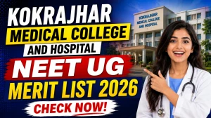 Assam NEET Merit List 2026 Out - Check DME Assam Counselling Process @ kokrajharmch.assam.gov.in