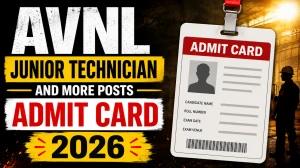AVNL Admit Card 2026 Out - Download Link for Junior Technician, Junior Manager and Other Posts