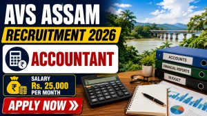 AVS Assam Accountant Recruitment 2026 - Walkin AVS Assam Accountant Recruitment 2026 - Walkin