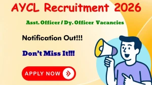 AYCL Asst. Officer / Dy. Officer Recruitment 2026 - Apply Online AYCL Asst. Officer / Dy. Officer Recruitment 2026 - Apply Online