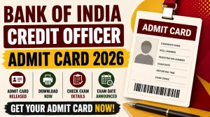 Bank of India Credit Officer Admit Card 2026 Out - Download Call Letter at bankofindia.co.in Bank of India Credit Officer Admit Card 2026 Out - Download Call Letter at bankofindia.co.in