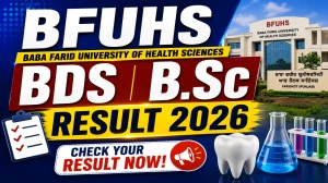 BFUHS Result 2026 Out - Direct Link to Check B.Sc & BDS Result Online @ bfuhs.ggsmch.org