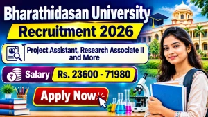 Bharathidasan University Recruitment 2026 - Apply Online for Project Assistant, Research Associate II and More Posts