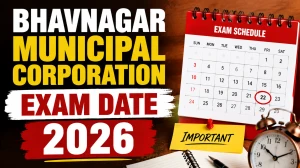 Bhavnagar Municipal Corporation Exam Date 2026 Out For Legal Assistant, Assistant Programmer and More Posts - Check Exam Schedule PDF