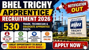 BHEL Trichy Apprentice Recruitment 2026 - Apply Online for 530 Trade, Technician & Graduate Apprentice Posts BHEL Trichy Apprentice Recruitment 2026 - Apply Online for 530 Trade, Technician & Graduate Apprentice Posts