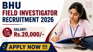 BHU Field Investigator Recruitment 2026 - Apply Offline BHU Field Investigator Recruitment 2026 - Apply Offline