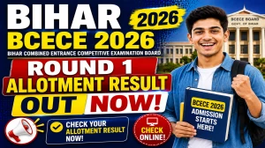 Bihar BCECE 2026 Round 1 Allotment Result Out - Check Seat Allotment Order at bceceboard.bihar.gov.in Bihar BCECE 2026 Round 1 Allotment Result Out - Check Seat Allotment Order at bceceboard.bihar.gov.in