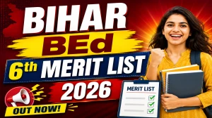 Bihar B.Ed 6th Merit List 2026 Out - Check CET-BED College Allotment @ biharcetbed-brabu.in Bihar B.Ed 6th Merit List 2026 Out - Check CET-BED College Allotment @ biharcetbed-brabu.in