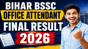 Bihar BSSC Office Attendant Final Result 2026 - Download Final Result PDF at bssc.bihar.gov.in Bihar BSSC Office Attendant Final Result 2026 - Download Final Result PDF at bssc.bihar.gov.in