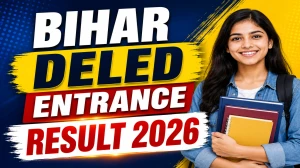Bihar DElEd Entrance Result 2026 - Check Result at bsebdeled.com Bihar DElEd Entrance Result 2026 - Check Result at bsebdeled.com
