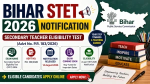 Bihar STET 2026 Notification: Secondary Teacher Eligibility Test (Advt No. P.R. 183/2026) Bihar STET 2026 Notification: Secondary Teacher Eligibility Test (Advt No. P.R. 183/2026)