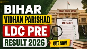 Bihar Vidhan Parishad LDC Pre Result 2026 Out - Direct Link, Cutoff Marks & Next Stage