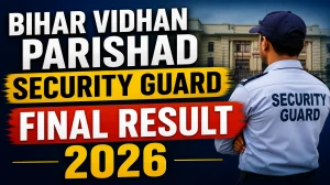Bihar Vidhan Parishad Security Guard Final Result 2026 Out - Direct Link & Merit List