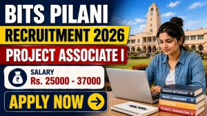 BITS Pilani Project Associate I Recruitment 2026 - Walkin BITS Pilani Project Associate I Recruitment 2026 - Walkin