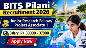 BITS Pilani Recruitment 2026 - Apply Online for Junior Research Fellow/ Project Associate 1 Posts