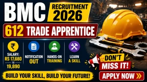 BMC Trade Apprentice Recruitment 2026 Notification Out – Walk in for 612 Posts